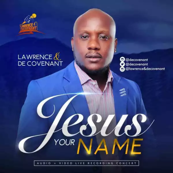 Lawrence X De Covenant - Jesus Your Name